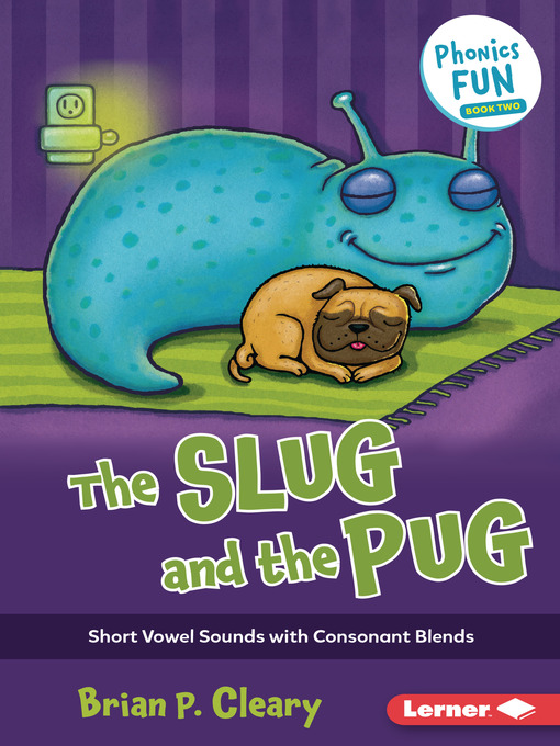 Title details for The Slug and the Pug by Brian P. Cleary - Available